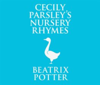 Cecily Parsley's Nursery Rhymes by Potter, Beatrix